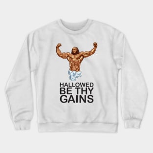 Hallowed be thy gains - Swole Jesus - Jesus is your homie so remember to pray to become swole af! Crewneck Sweatshirt